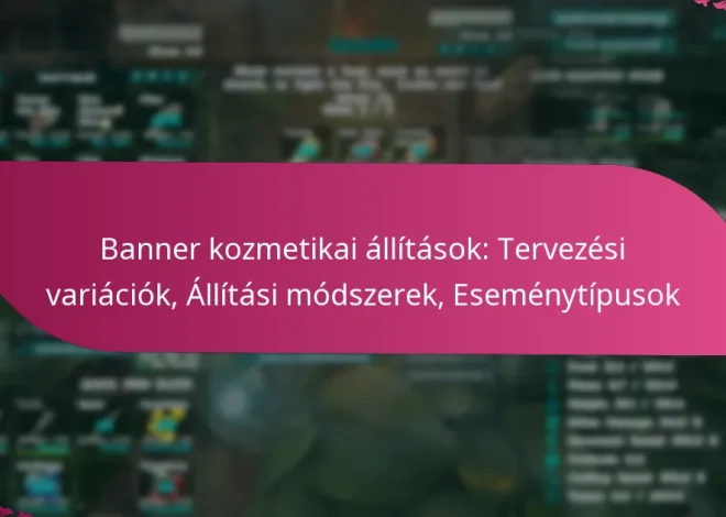 Banner kozmetikai állítások: Tervezési variációk, Állítási módszerek, Eseménytípusok