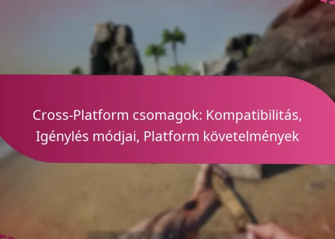 Cross-Platform csomagok: Kompatibilitás, Igénylés módjai, Platform követelmények