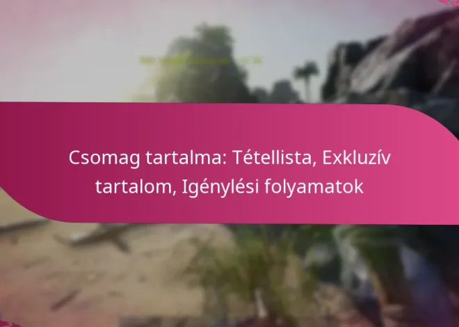 Csomag tartalma: Tétellista, Exkluzív tartalom, Igénylési folyamatok