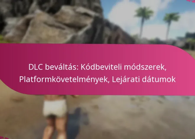 DLC beváltás: Kódbeviteli módszerek, Platformkövetelmények, Lejárati dátumok