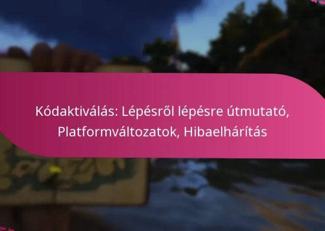 Kódaktiválás: Lépésről lépésre útmutató, Platformváltozatok, Hibaelhárítás