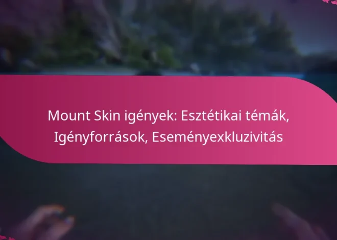 Mount Skin igények: Esztétikai témák, Igényforrások, Eseményexkluzivitás