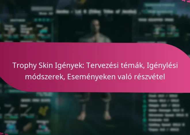 Trophy Skin Igények: Tervezési témák, Igénylési módszerek, Eseményeken való részvétel