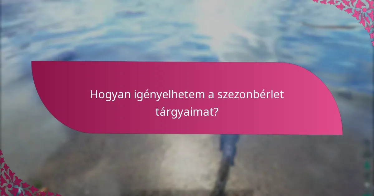 Mik a platformspecifikációk a szezonbérlethez?