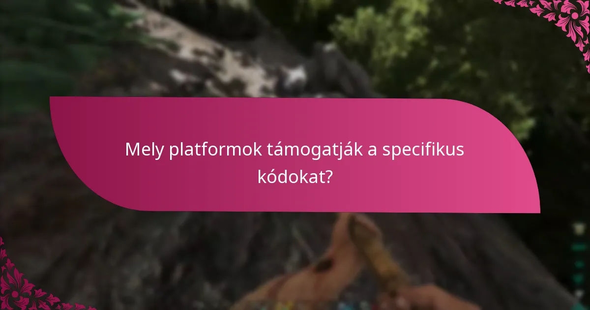 Mely platformok támogatják a specifikus kódokat?
