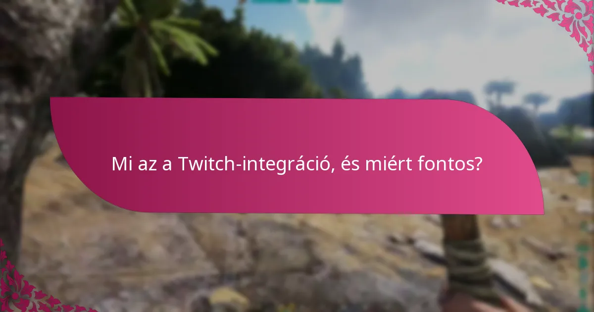 Hogyan háríthatom el a Twitch-integrációval kapcsolatos problémákat?