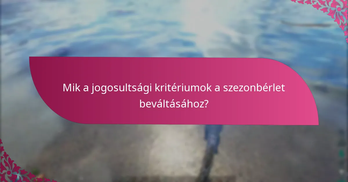 Hogyan hasonlítanak össze a szezonbérlet beváltási folyamatok a platformok között?