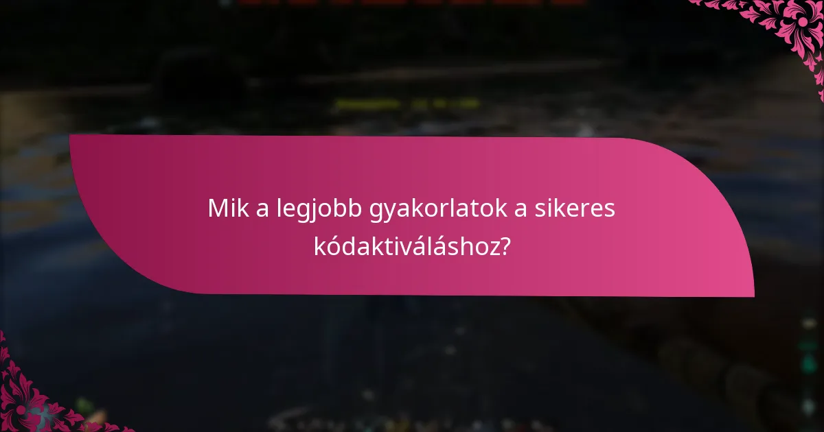 Hogyan háríthatom el a kódaktiválási problémákat?