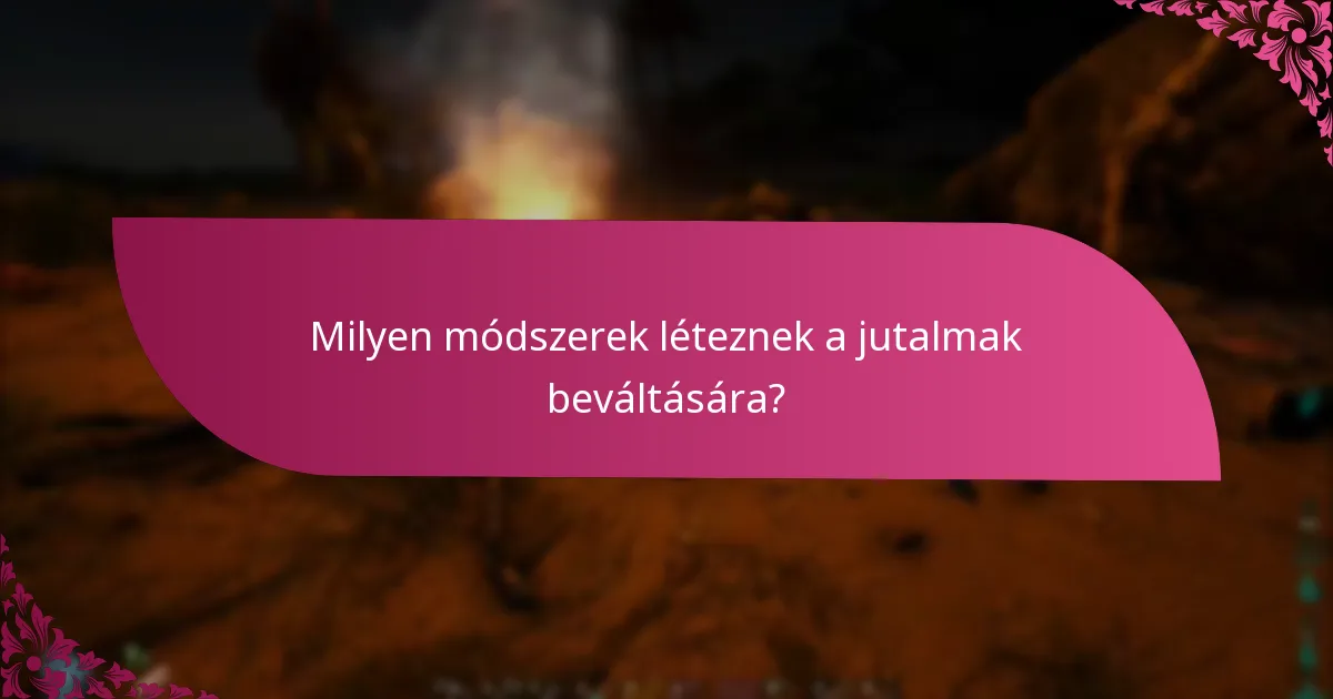 Mik a gyakori buktatók a jutalom beváltásában?